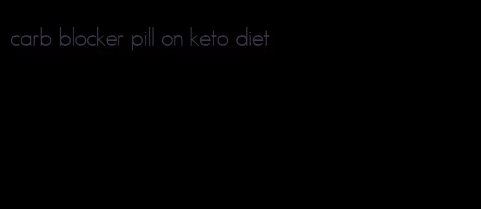 carb blocker pill on keto diet