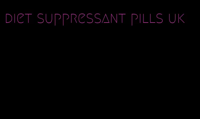 diet suppressant pills uk