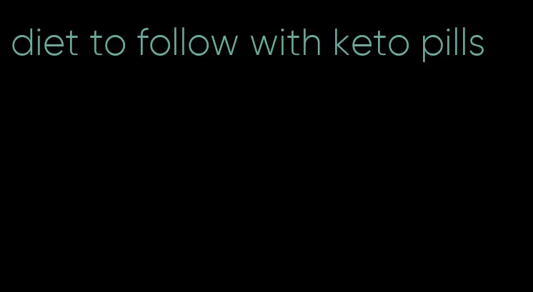 diet to follow with keto pills