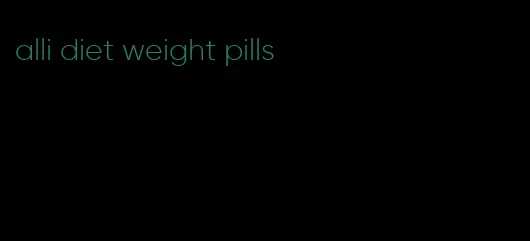 alli diet weight pills