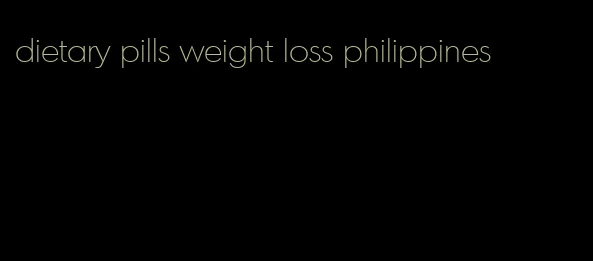 dietary pills weight loss philippines