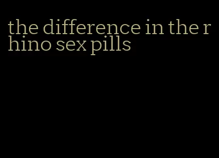 the difference in the rhino sex pills