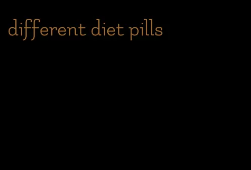 different diet pills