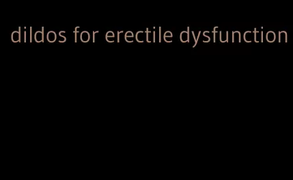 dildos for erectile dysfunction