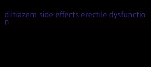 diltiazem side effects erectile dysfunction