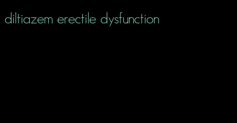 diltiazem erectile dysfunction