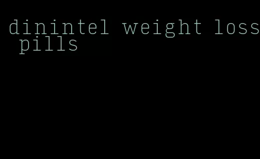 dinintel weight loss pills