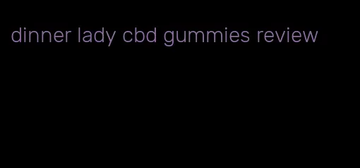 dinner lady cbd gummies review