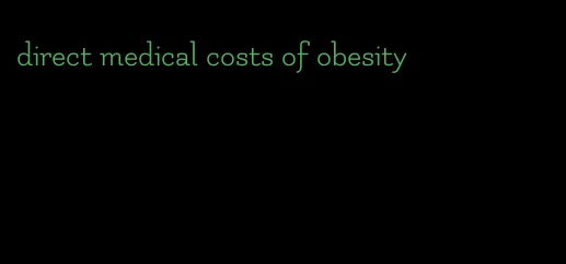 direct medical costs of obesity