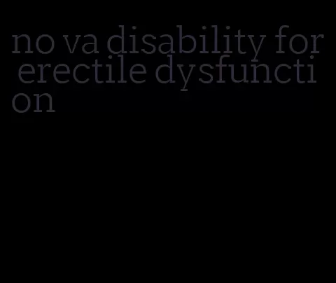 no va disability for erectile dysfunction