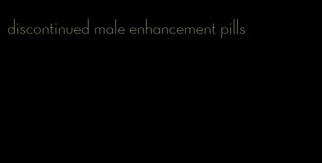 discontinued male enhancement pills