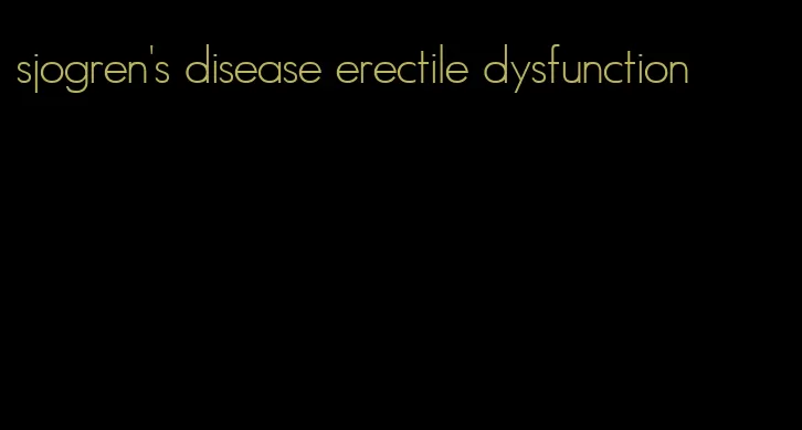 sjogren's disease erectile dysfunction