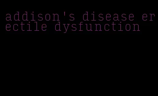 addison's disease erectile dysfunction