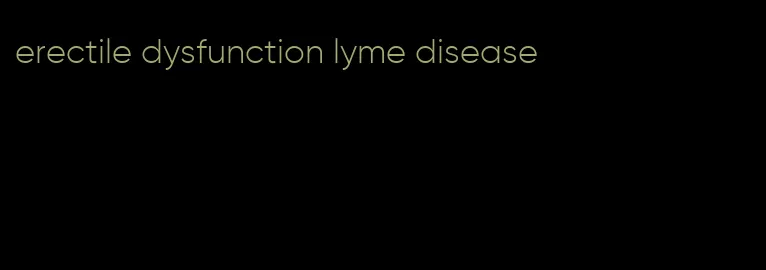 erectile dysfunction lyme disease