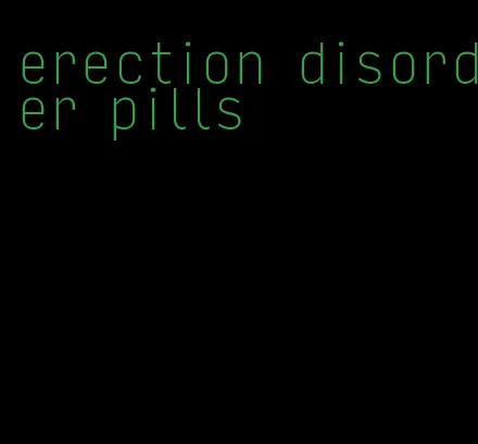 erection disorder pills