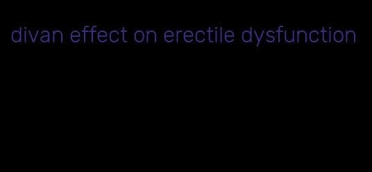 divan effect on erectile dysfunction