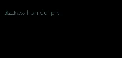 dizziness from diet pills