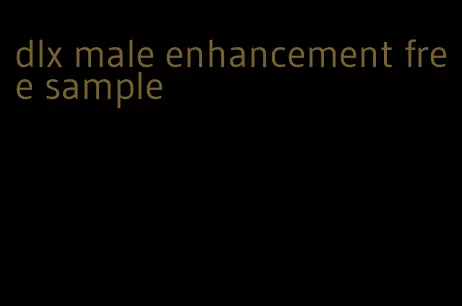 dlx male enhancement free sample