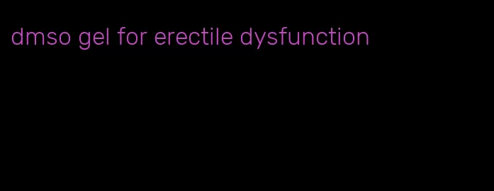 dmso gel for erectile dysfunction