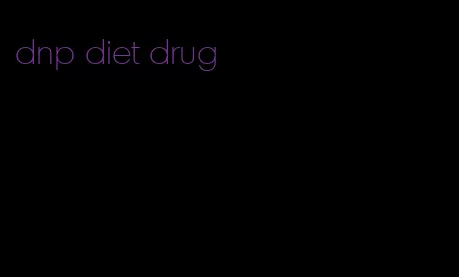 dnp diet drug