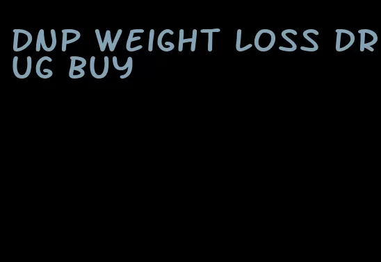 dnp weight loss drug buy