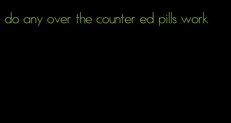 do any over the counter ed pills work