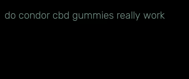 do condor cbd gummies really work