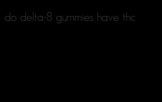 do delta-8 gummies have thc