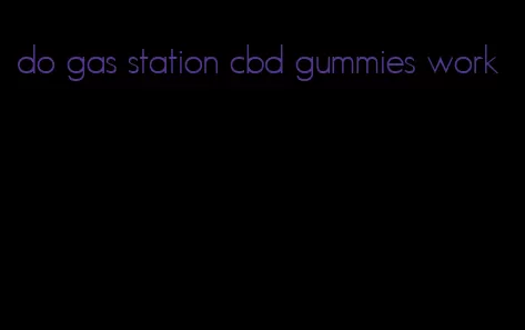 do gas station cbd gummies work