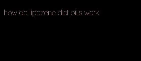 how do lipozene diet pills work