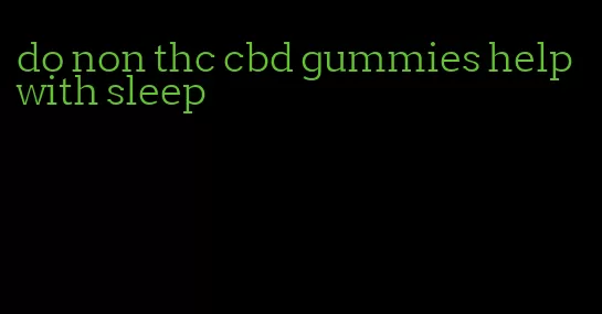 do non thc cbd gummies help with sleep