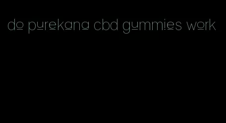 do purekana cbd gummies work