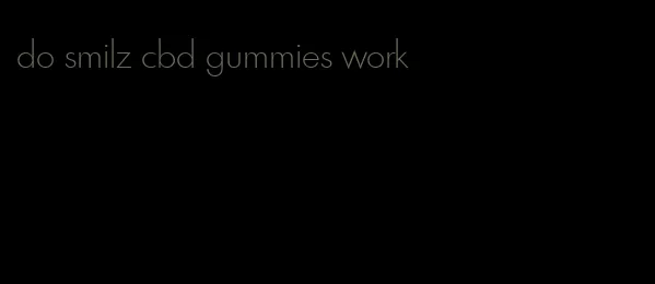 do smilz cbd gummies work