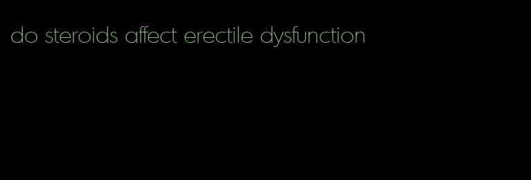 do steroids affect erectile dysfunction