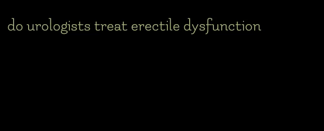 do urologists treat erectile dysfunction