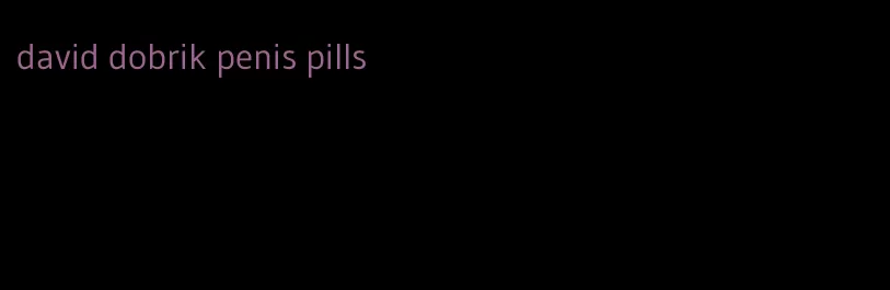 david dobrik penis pills