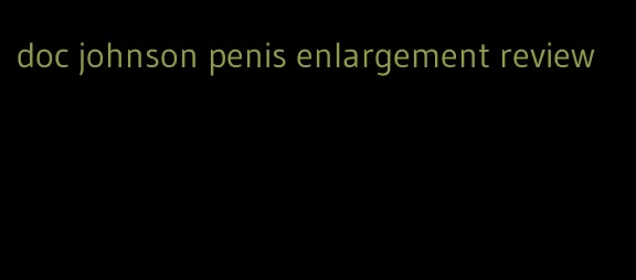 doc johnson penis enlargement review