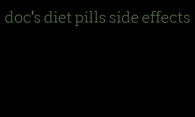 doc's diet pills side effects