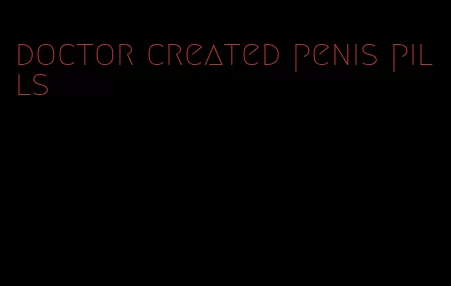 doctor created penis pills