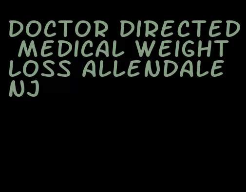 doctor directed medical weight loss allendale nj