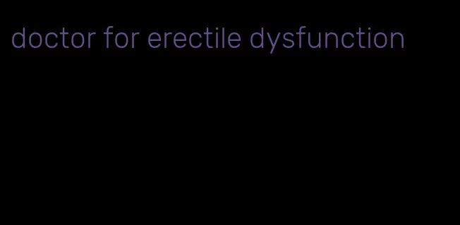 doctor for erectile dysfunction