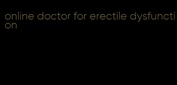 online doctor for erectile dysfunction