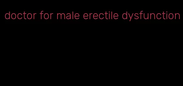 doctor for male erectile dysfunction