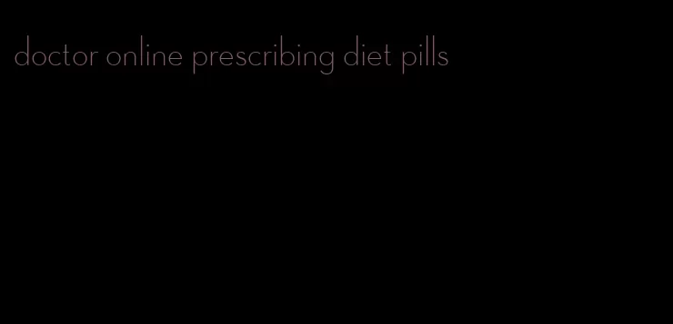 doctor online prescribing diet pills