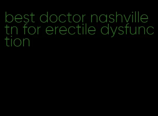 best doctor nashville tn for erectile dysfunction