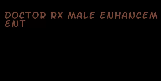 doctor rx male enhancement