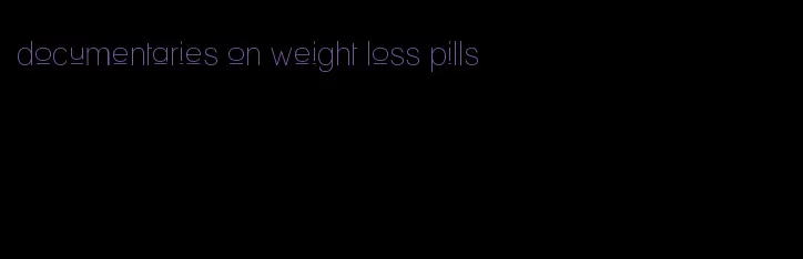 documentaries on weight loss pills