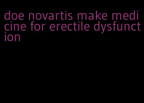 doe novartis make medicine for erectile dysfunction