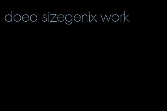 doea sizegenix work