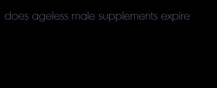 does ageless male supplements expire